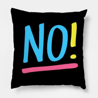 No! Pillow