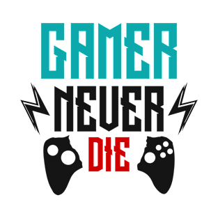 gamer never die, Gift Gaming T-Shirt