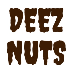 deez nuts T-Shirt