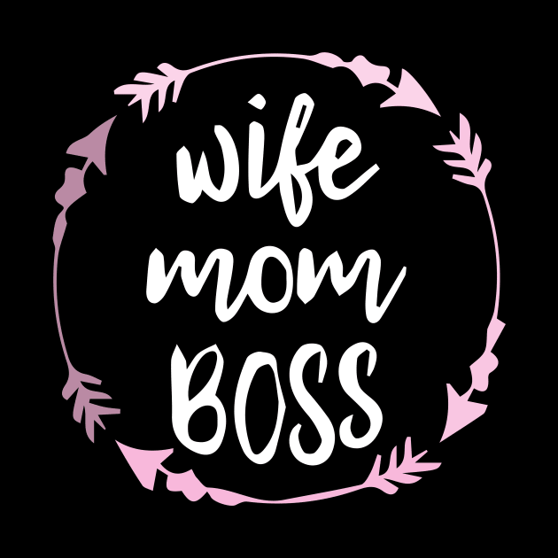 Wife mom boss Gift - design For girls women's wife by NaniMc