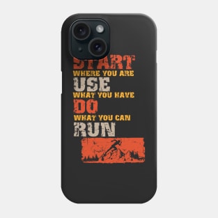 Motivational Skyrunning Trail Running quote Start Use Do Run Phone Case