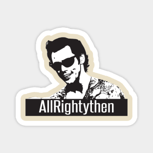 Ace Ventura Pet Detective Allrightythen! shirt Magnet