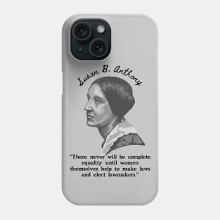 Susan B. Anthony Portrait and Quote Phone Case