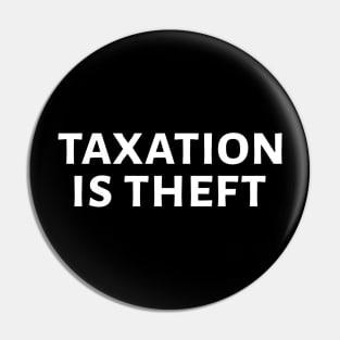 Taxation Is Theft Pin