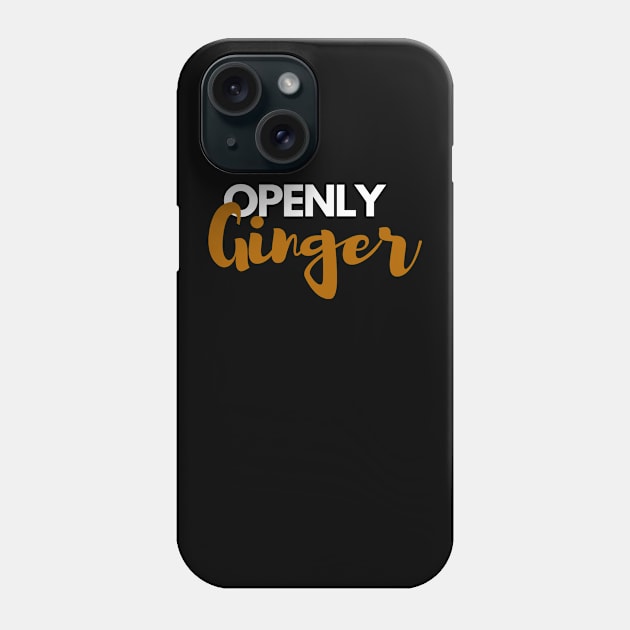 Openly Ginger Phone Case by teeshirtmarket