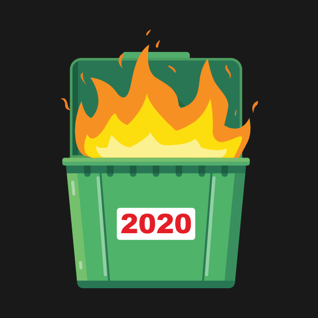 Dumpster Fire 2020 by NobleTeeShop