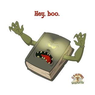 Hey, boo. Monster Book from Camping with Sasquatch T-Shirt