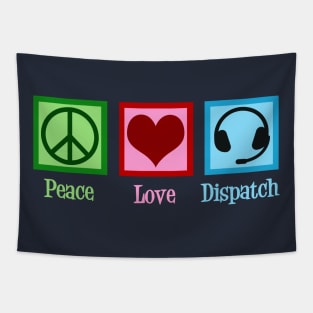 Peace Love Dispatchers Tapestry