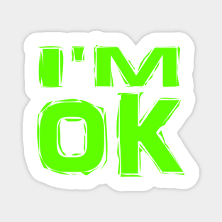 I'M-OK,-GREEN COLOR Magnet