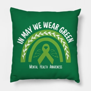 In May We Wear Green Mental Health Awareness Green Rainbow Pillow