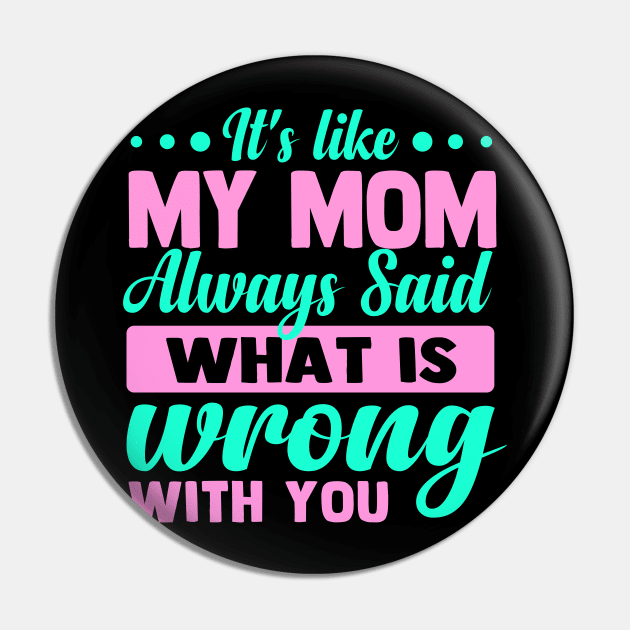 It's like my mom always said what is wrong with you Pin by TheDesignDepot