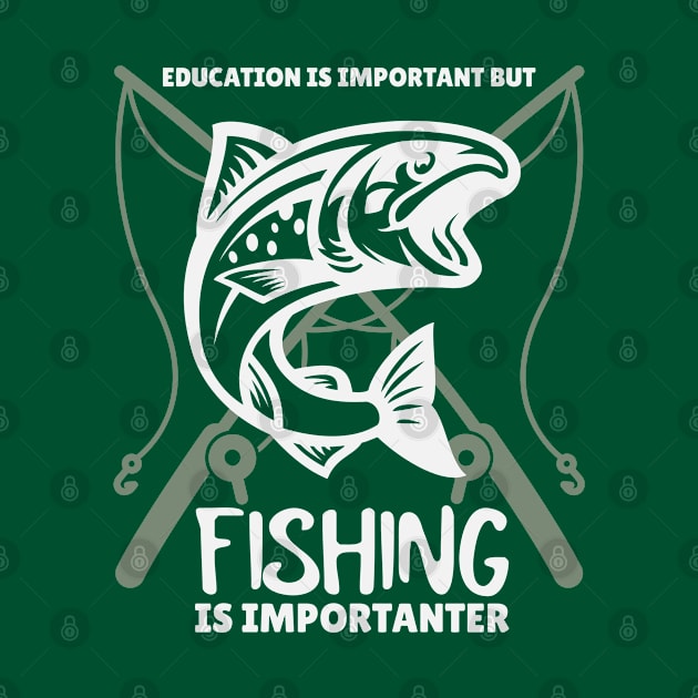 Education is Important but Fishing is Importanter by Marius Andrei Munteanu