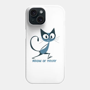 Meow or Never Phone Case