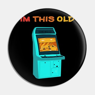 I'm This Old - Retro Gaming Pin