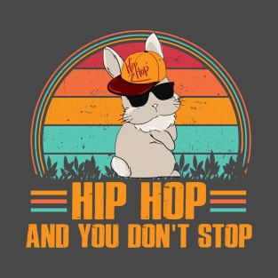 Hip-Hop and You Don't Stop" T-Shirt