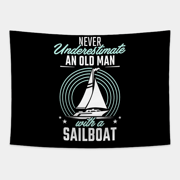 Never underestimate an old man with a Sailboat Tapestry by Stoney09