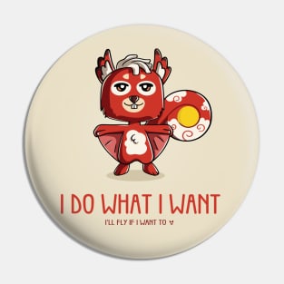 I Do What I Want Pin