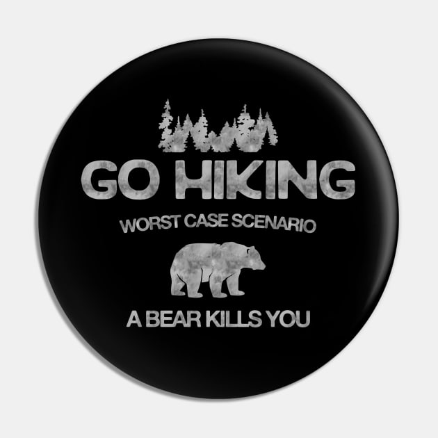 Go Hiking Worst Case Scenario A Bear Kills You Pin by HamzaNabil