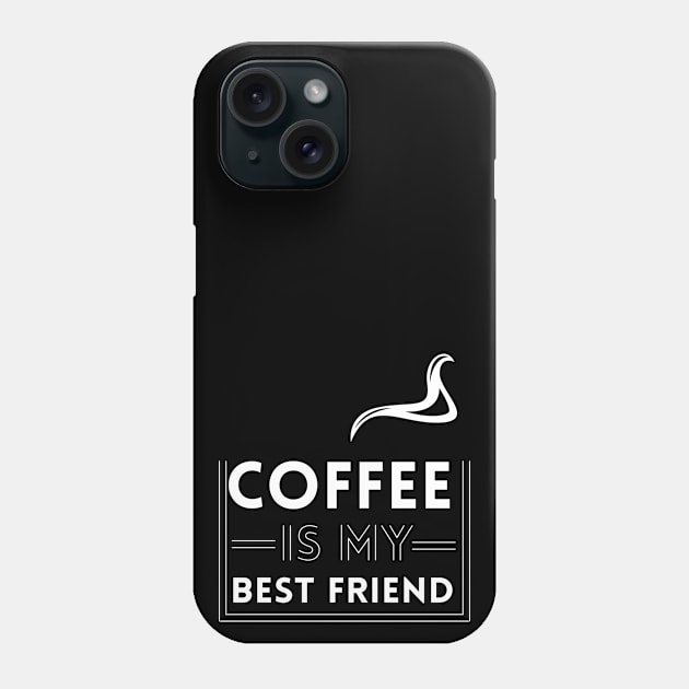 Coffee is my best friend Phone Case by Rishirt