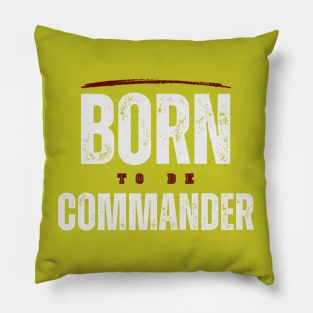 BORN TO BE COMMANDER Pillow