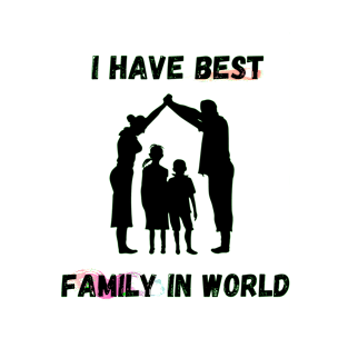 i have best family in world T-Shirt