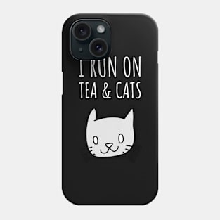I Run on Tea & Cats Phone Case