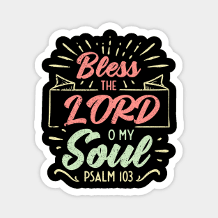 Bless the LORD O My Soul Psalm 103 Magnet