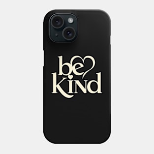 Be Kind Script A Positive Text Of Kindness - Cute Heart Phone Case