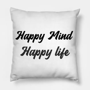 Happy Mind Happy Life Pillow