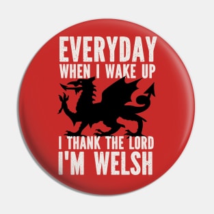 I Thank The Lord I'm Welsh Pin