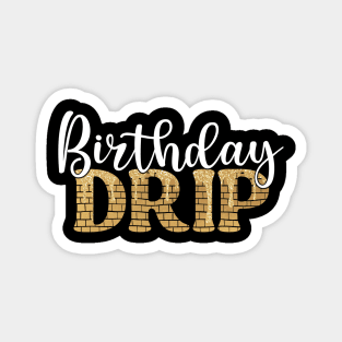 Birthday Drip Stylish Magnet