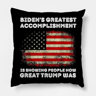 Biden's-Greatest-Accomplishment-Is-Showing-People-How-Great-Trump-Was Pillow