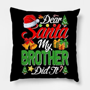 Dear Santa My Brother Did It Funny Pillow