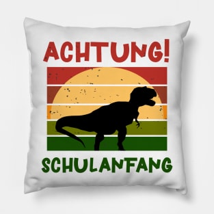 Achtung Schulanfang Dinosaurier Schulbeginn T shirt Pillow