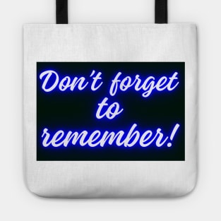 DON'T FORGET TO REMEMBER Tote