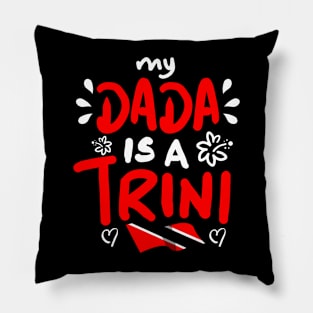 My Dada Is A Trini | Trinidad And Tobago | Trini To De Bone | Trinidad Slang Pillow