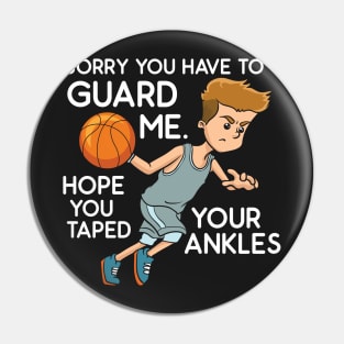 BASKETBALL GIFT: You Have To Guard Me Pin