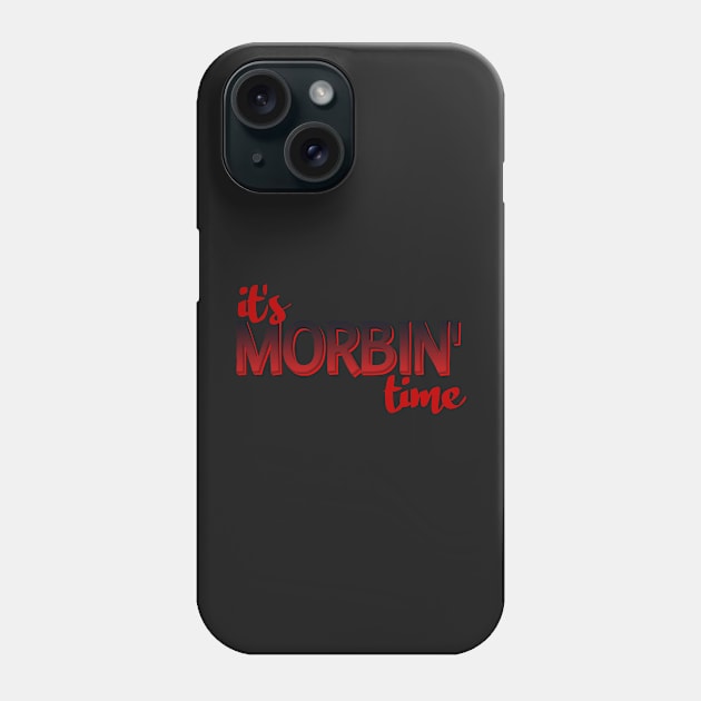 It's morbin time vampire meme Phone Case by Captain-Jackson