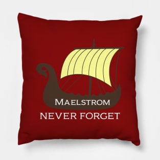 Maelstrom, Never Forget Pillow