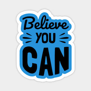 BELIEVE YOU CAN Magnet