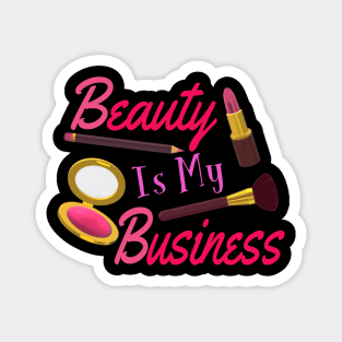 Beauty Is My Business - Quote for Makeup Lovers, Artists and Cosmetologists.  Pink and Purple Letters. (Black Background) Magnet