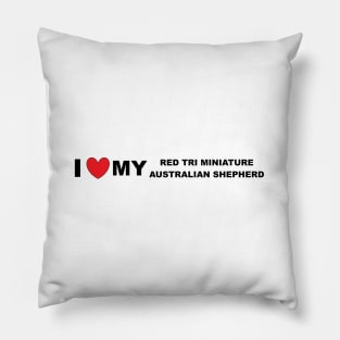 i love my red tri miniature australian shepherd Pillow