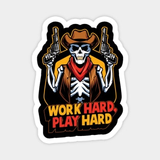 Work hard play hard cowboy skull Magnet