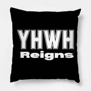 YHWH (YAHWEH) Reigns Pillow