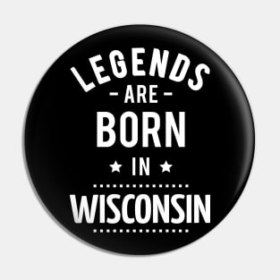 Legends Are Born In Wisconsin Pin