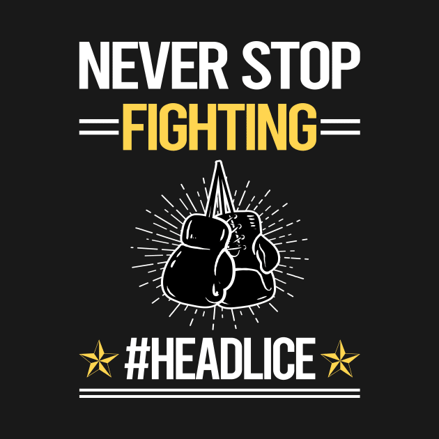 Never Stop Fighting Head Lice by lainetexterbxe49