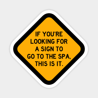 Here's a Sign to go to the Spa Magnet