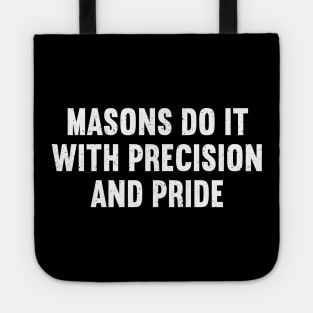 Masons Do It with Precision and Pride Tote