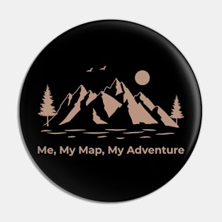 Me My Map My Adventure, Solo Traveling, Solo Adventure Pin