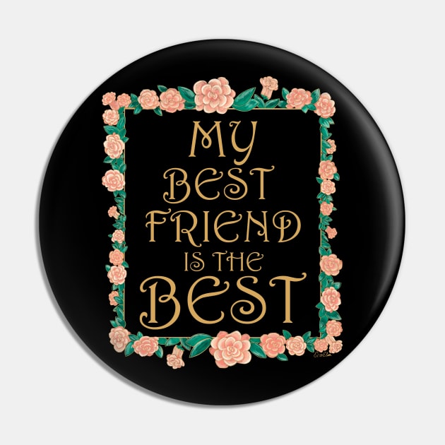 My Best Friend is the Best - Best Friend Ever Pin by EcoElsa